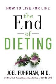 The End Of Dieting How To Live For Life By Joel Fuhrman
