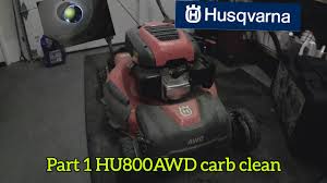 husqvarna hu800awd cleaning the carb