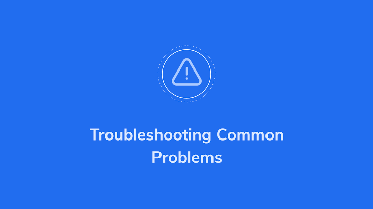 Troubleshooting Common Problems