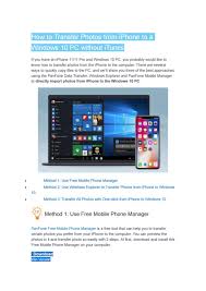 To transfer photos from your iphone to a pc, start by using your phone's usb cable to connect your iphone to the pc. How To Transfer Photos From Iphone To A Windows 10 Pc Without Itunes By Phoneskill Issuu