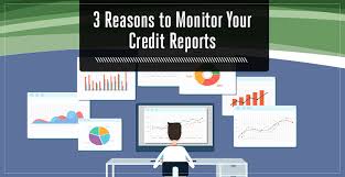 3 Reasons Why Its Important To Monitor Your Credit Report