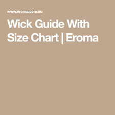 Wick Guide With Size Chart Eroma Size Chart Soy Candles