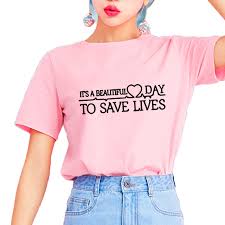Us 7 67 36 Off Its A Beautiful Day To Save Lives Tumblr T Shirt Women Casual Girls Tops Women Instagram Fashion T Shirt Greys Anatomy In T Shirts