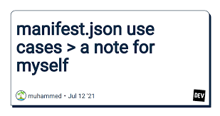 manifest json use cases a note for