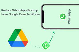 to re whatsapp from google drive