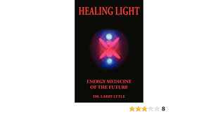 I think we all have a subconscious idea of what needs attention within us, and a conscious one. Healing Light Energy Medicine Of The Future Lytle Larry 9781420802009 Amazon Com Books