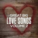 Great Big Love Songs, Vol. 2