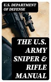the u s army sniper manual e