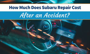 subaru repair cost after an accident