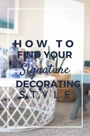The results may surprise you. How To Find Your Decorating Style Tips To Uncovering Your Style