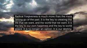 Image result for radical forgiveness quotes
