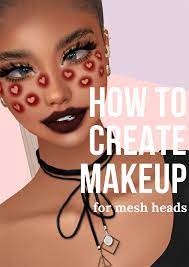 how to create makeup for mesh heads