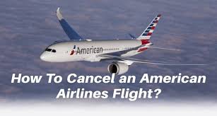 american airlines cancellation and