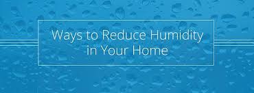 Ways To Reduce Humidity In Your Home