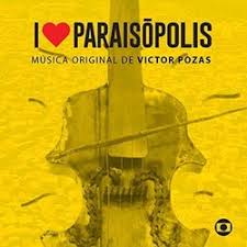 I love paraisopoils / i love paraisopolis capitulo 1 da novela segunda 11 de maio na globo youtube : I Love Paraisopolis Soundtrack 2015