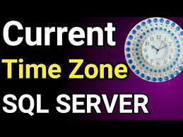 sql server cur time zone how to
