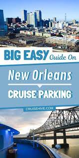 new orleans cruise parking guide with