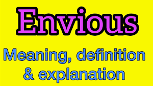 envious meaning what is envious