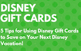5 tips for using disney gift cards to