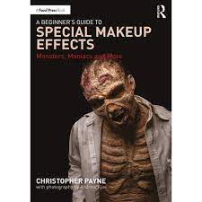 a beginner s guide to special makeup effects monsters maniacore book