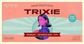 Depot48 Presents Pinup night with Trixie