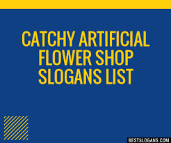 catchy artificial flower slogans