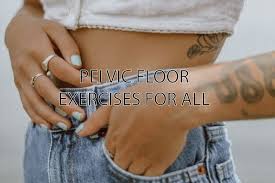 pelvic floor exercises for women