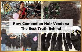 top 5 best raw cambodian hair vendors