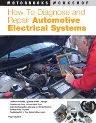 Learning how to read automotive wiring diagrams is like learning a new language. How To Diagnose And Repair Automotive Electrical Systems Motorbooks Workshop Martin Tracy 8601404402180 Amazon Com Books