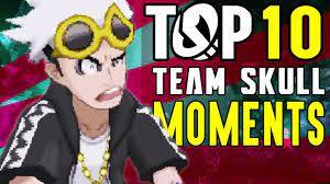 TOP 10 BEST TEAM SKULL MOMENTS AND QUOTES COMPILATION POKEMON SUN AND MOON  W/ GOODGUYGASTLY - YouTube