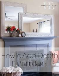 How To Add Depth To A Shallow Mantel