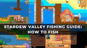 stardew valley fishing guide how to