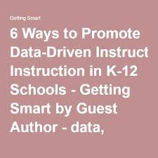 6 Ways To Promote Data Driven Instruction In K 12 Schools Getting