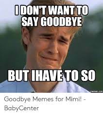 If a coworker is leaving the company to start another job, saying goodbye can also help you maintain a professional contact that may aid you in a future job. Farewell Meme Coworker Funny Farewell Message Co Worker Meme Page 5 Line 17qq Com Coworke Rs Last Day Of Work Gift Luciano Gregorich