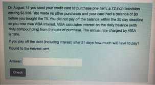 Get a secondary card on one of your credit card accounts. On August 15 You Used Your Credit Card To Purchase Chegg Com