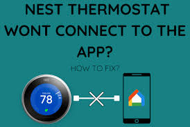 nest thermostat won t connect to app