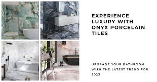 Onyx Porcelain Bathroom Tiles