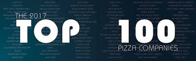 2017 Top 100 Pizza Companies Pizza Today