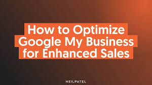 how to optimize google my business for