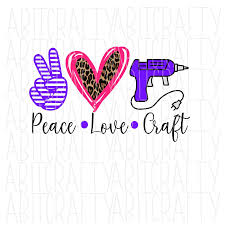 Peace Love Craft Svg Png Sublimation Digital Download Etsy In 2020 Peace And Love Love Craft Cricut