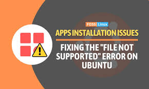 file not supported error on ubuntu