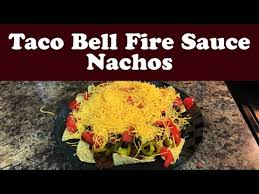 taco bell fire sauce nachos you