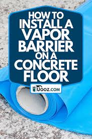 vapor barrier on a concrete floor