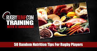 random nutrition tips for rugby players