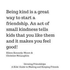 Perhaps you admired how outgoing the other person was, while they were drawn to your calmness. Growing Friendships A Kids Guide To Making And Keeping Friends Sunshine Parenting