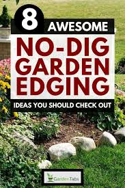 Landscape borders are a great way to outline one or more areas of the yard. 8 Awesome No Dig Garden Edging Ideas You Should Check Out Garden Tabs