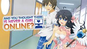 Watch And you thought there is never a girl online? - Crunchyroll