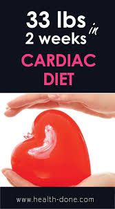 Lose 33 Pounds In 15 Days With Cardiac Diet For Weight Loss
