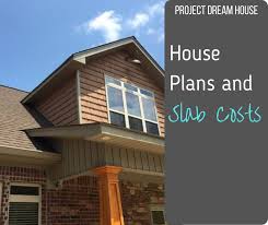House Plans And Slab Costs