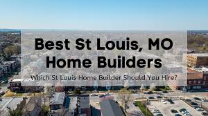 st louis custom home builders list